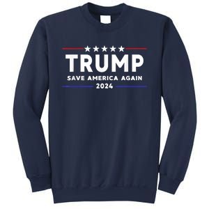 Trump 2024 Save America Save America Again Trump Sweatshirt