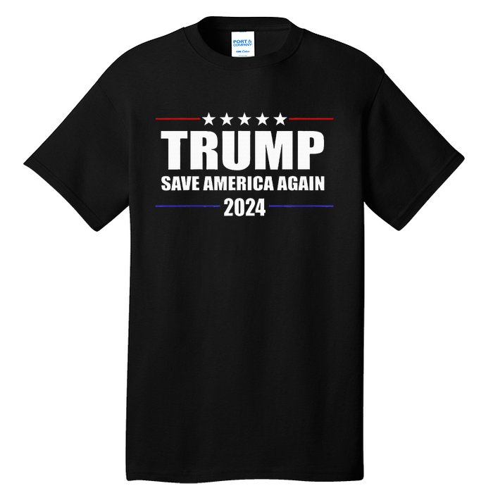 Trump 2024 Save America Save America Again Trump Tall T-Shirt