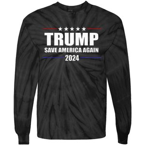 Trump 2024 Save America Save America Again Trump Tie-Dye Long Sleeve Shirt