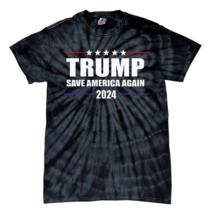 Trump 2024 Save America Save America Again Trump Tie-Dye T-Shirt