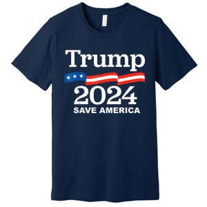 Trump 2024 Save America Trump 2024 Premium T-Shirt