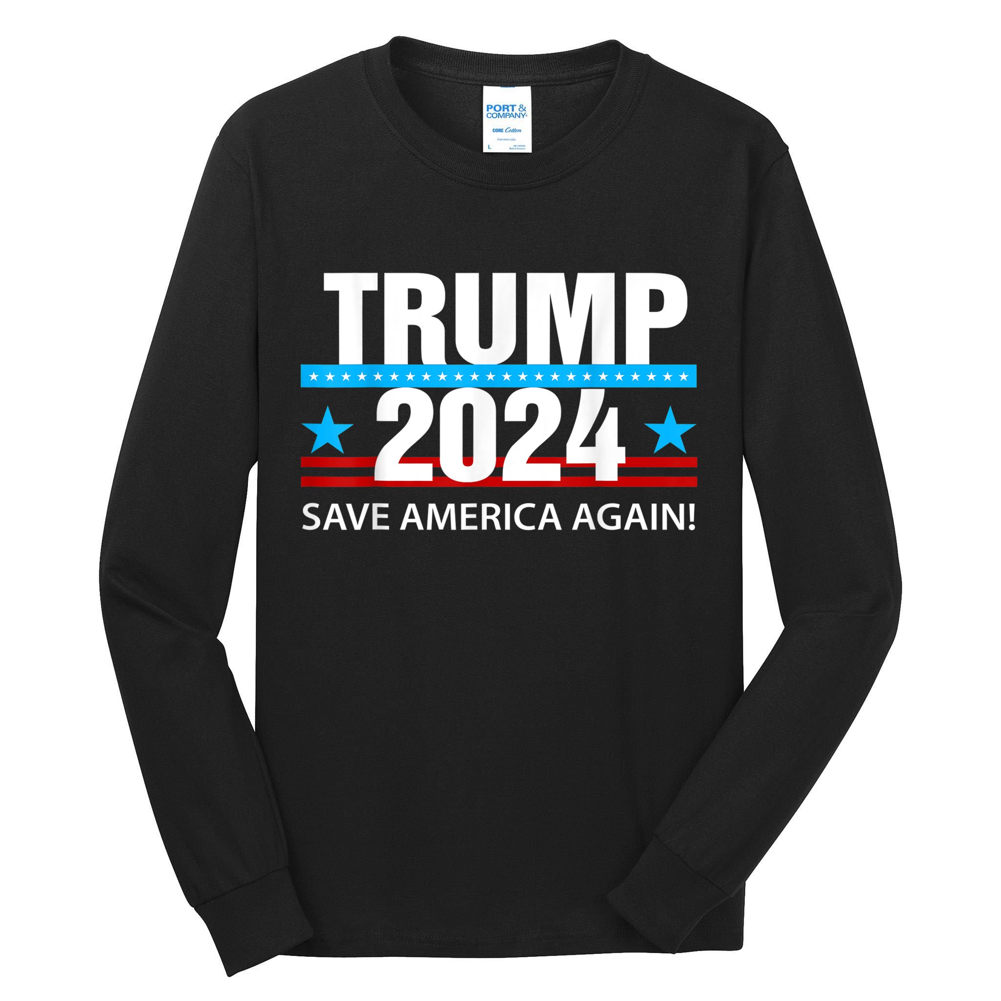 TRUMP 2024 Save America Again Pro Trump Tall Long Sleeve T-Shirt