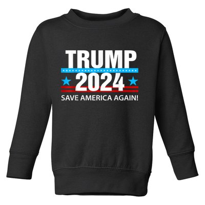 TRUMP 2024 Save America Again Pro Trump Toddler Sweatshirt