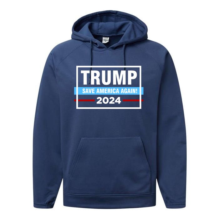 Trump 2024 Save America Again Performance Fleece Hoodie