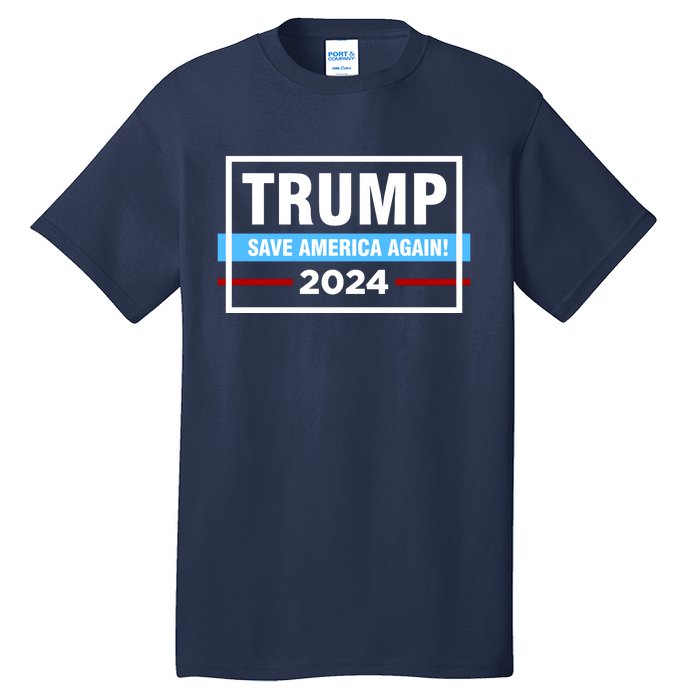 Trump 2024 Save America Again Tall T-Shirt