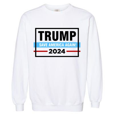 Trump 2024 Save America Again Garment-Dyed Sweatshirt