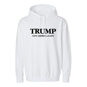 Trump 2024 Save America Again Garment-Dyed Fleece Hoodie