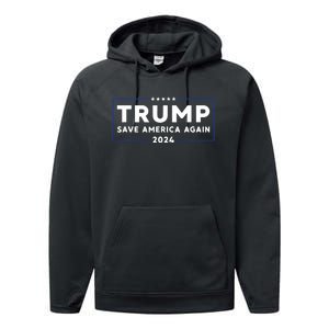 Trump 2024 Save America Save America Again Trump Performance Fleece Hoodie