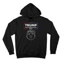 Trump 2024 Take America Back Election The Return Tall Hoodie