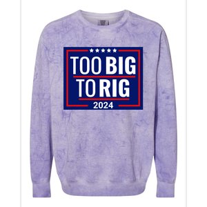 Trump 2024 Too Big To Rig Colorblast Crewneck Sweatshirt