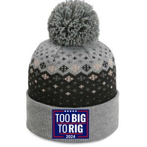 Trump 2024 Too Big To Rig The Baniff Cuffed Pom Beanie