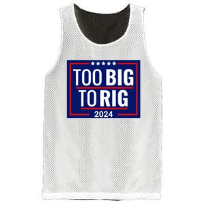 Trump 2024 Too Big To Rig Mesh Reversible Basketball Jersey Tank