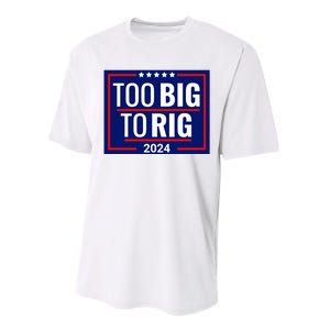 Trump 2024 Too Big To Rig Performance Sprint T-Shirt