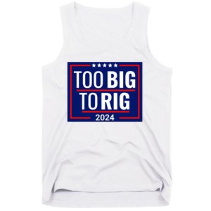 Trump 2024 Too Big To Rig Tank Top