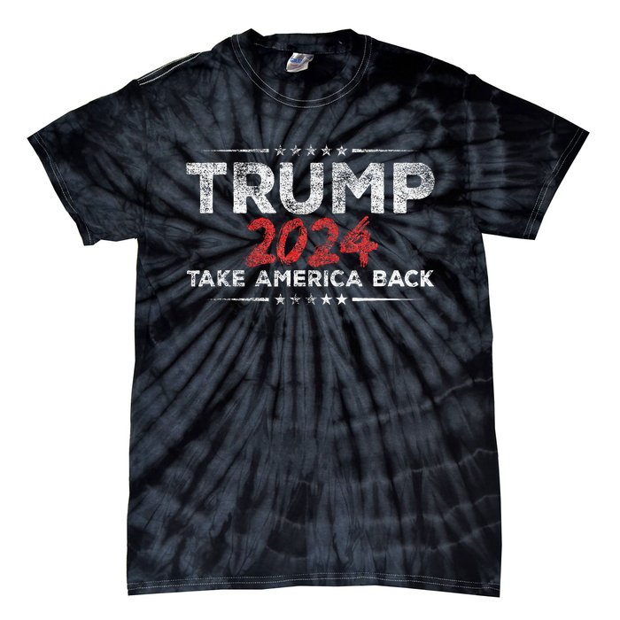 Trump 2024 Take America Back Us American Flag President Tie-Dye T-Shirt