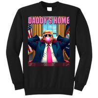 Trump 2024 Take America Back Daddys Home Gum Tall Sweatshirt