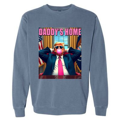 Trump 2024 Take America Back Daddys Home Gum Garment-Dyed Sweatshirt