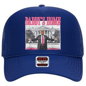 Trump 2024 Take America Back DaddyS Home Trump Pink 2024 High Crown Mesh Back Trucker Hat