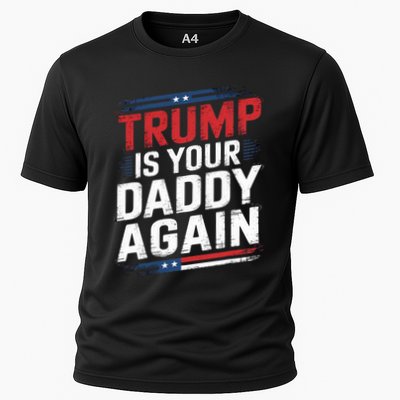 Trump 2024 Take America Back Trump Is Your Daddy Again Performance Shirt