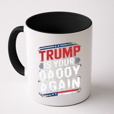 Trump 2024 Take America Back Trump Is Your Daddy Again Mug
