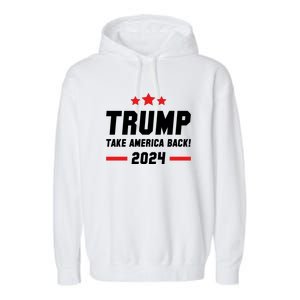 Trump 2024 Take America Back Garment-Dyed Fleece Hoodie