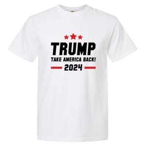 Trump 2024 Take America Back Garment-Dyed Heavyweight T-Shirt