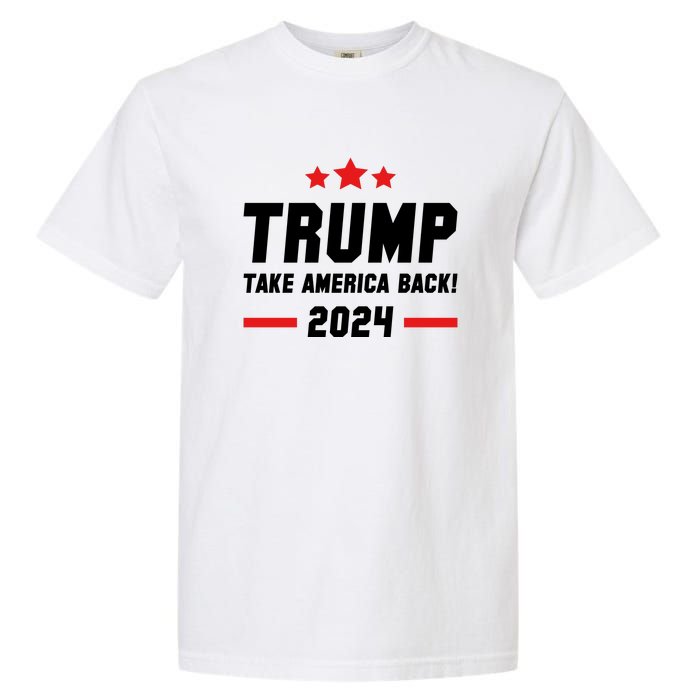 Trump 2024 Take America Back Garment-Dyed Heavyweight T-Shirt