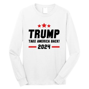 Trump 2024 Take America Back Long Sleeve Shirt