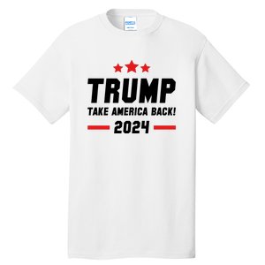 Trump 2024 Take America Back Tall T-Shirt