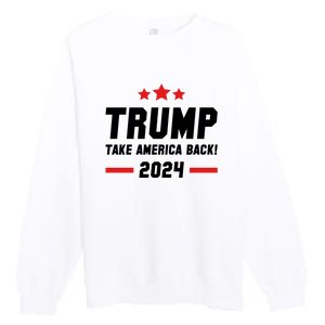 Trump 2024 Take America Back Premium Crewneck Sweatshirt