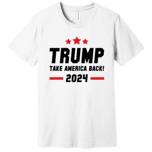 Trump 2024 Take America Back Premium T-Shirt