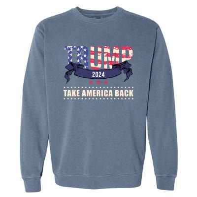 Trump 2024 Take America Back Election Garment-Dyed Sweatshirt