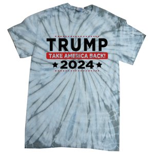 Trump 2024 Take America Back American Flag Trump 2024 Tie-Dye T-Shirt