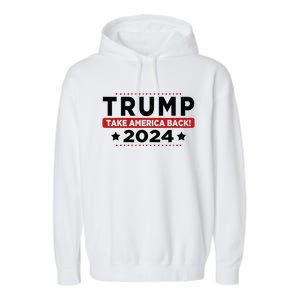 Trump 2024 Take America Back American Flag Trump 2024 Garment-Dyed Fleece Hoodie