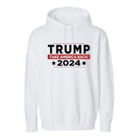 Trump 2024 Take America Back American Flag Trump 2024 Garment-Dyed Fleece Hoodie