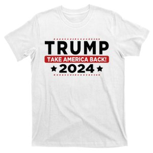 Trump 2024 Take America Back American Flag Trump 2024 T-Shirt