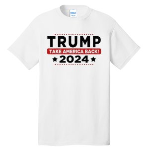 Trump 2024 Take America Back American Flag Trump 2024 Tall T-Shirt