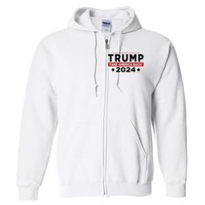 Trump 2024 Take America Back American Flag Trump 2024 Full Zip Hoodie