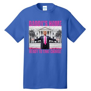 Trump 2024 Take America Back DaddyS Home Tall T-Shirt