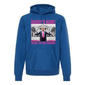 Trump 2024 Take America Back DaddyS Home Premium Hoodie