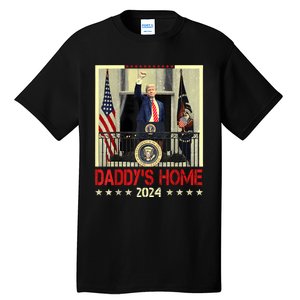 Trump 2024 Take America Back DaddyS Home Trump 2024 Tall T-Shirt