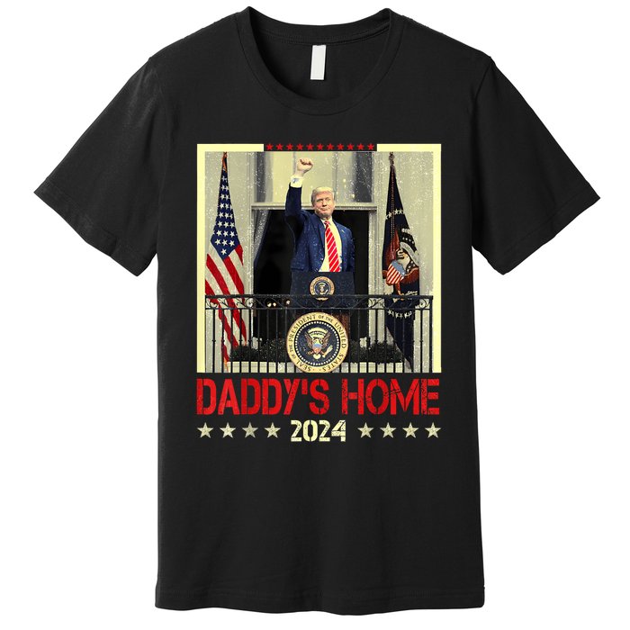 Trump 2024 Take America Back DaddyS Home Trump 2024 Premium T-Shirt