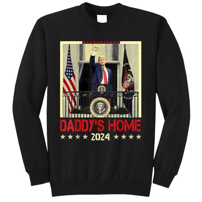 Trump 2024 Take America Back DaddyS Home Trump 2024 Tall Sweatshirt