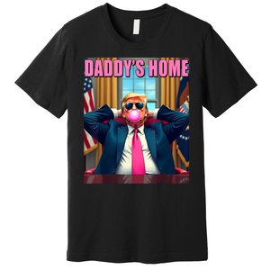 Trump 2024 Take America Back Daddys Home Premium T-Shirt