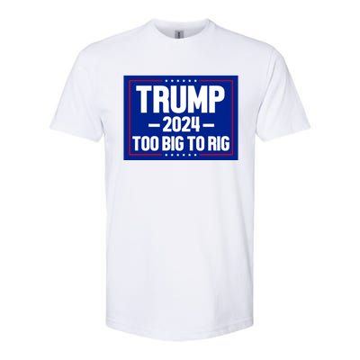 Trump 2024 Too Big To Rig Softstyle CVC T-Shirt