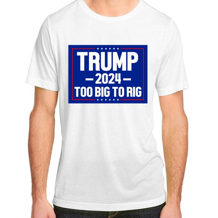 Trump 2024 Too Big To Rig Adult ChromaSoft Performance T-Shirt