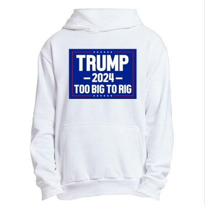 Trump 2024 Too Big To Rig Urban Pullover Hoodie