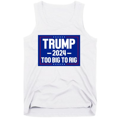 Trump 2024 Too Big To Rig Tank Top