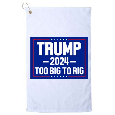 Trump 2024 Too Big To Rig Platinum Collection Golf Towel