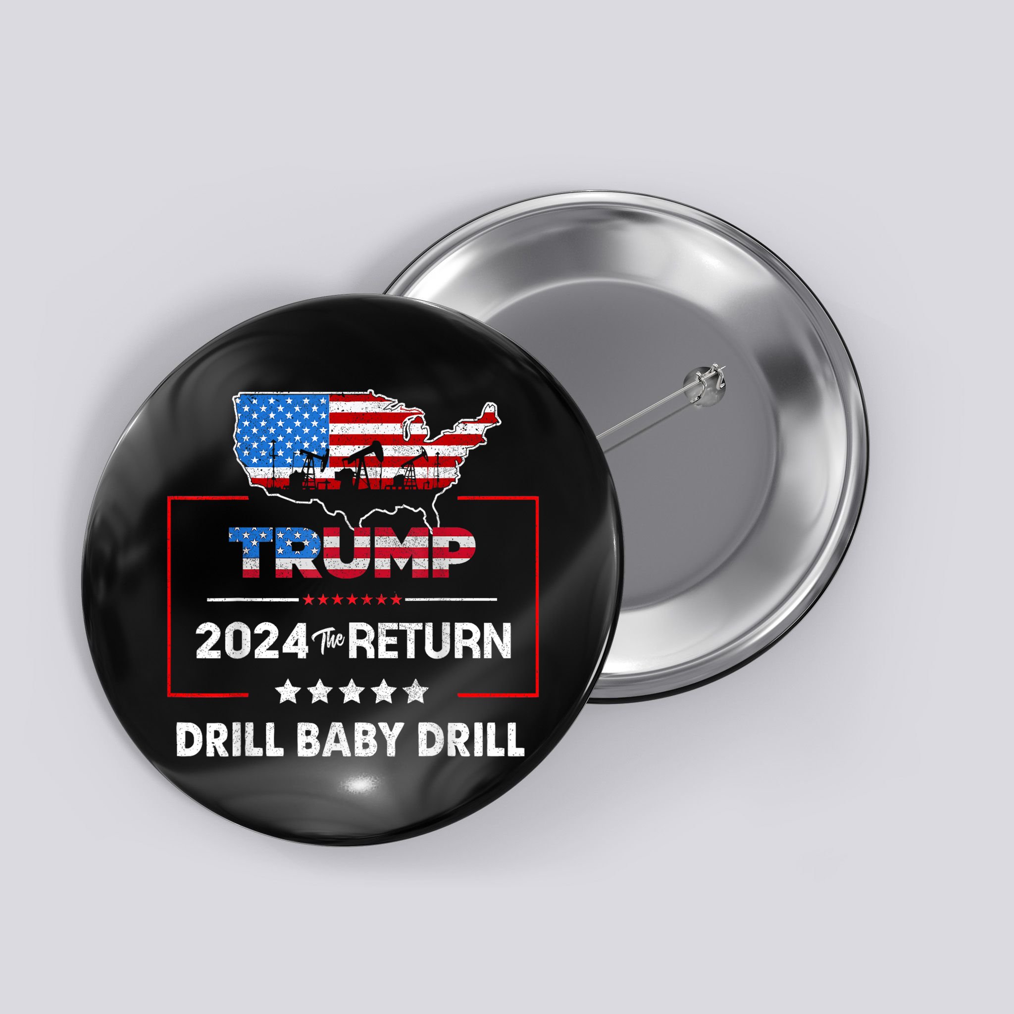 Trump 2024 The Return Drill Baby Drill Button